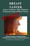 Breast Cancer: Causes, Symptoms, Signs, Diagnosis, Treatments, Stages Of Breast Cancer - Revised Edition - Illustrated by S. Smith