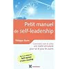Petit manuel de (self)-leadership - Comment cr�er une r�alit� stimulante pour soi et pour les autres