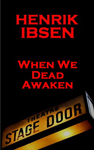 When We Dead Awaken (1899) (Plays Of Henrik Ibsen)