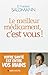 Le meilleur mÃƒÂ©dicament, c'est vous ! : Votre santÃƒÂ© est entre vos mains