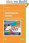 Hochfrequenztechnik: Grundlagen der m...