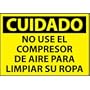 Spanish Vinyl Sign - Cuidado No Use El Compresor De Aire Para Limpiar Su Ropa