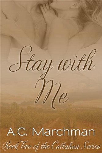 Stay with Me (Callahan Series) by AC Marchman