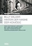 Produkt-Bild: Hinter der Maske der Kom&ouml;die: Der kritische Umgang mit dem kulturellen Selbstverst&auml;ndnis amerikanischer Identit&auml;t