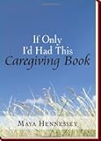 If Only I d Had This Caregiving Book