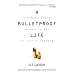 A Bulletproof Life