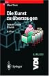 Die Kunst zu �berzeugen: Faire und unfaire Dialektik (VDI-Buch / VDI-Karriere)