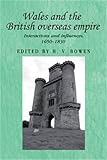 Wales and the British overseas empire : interactions and influences, 1650-1830