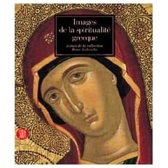 Images de la spiritualit� grecque : Icones de la collection Rena Andreadis