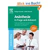 An�sthesie in Frage und Antwort: Fragen und Fallgeschichten zur Vorbereitung auf m�ndliche Pr�fungen w�hrend des Semesters und im Examen