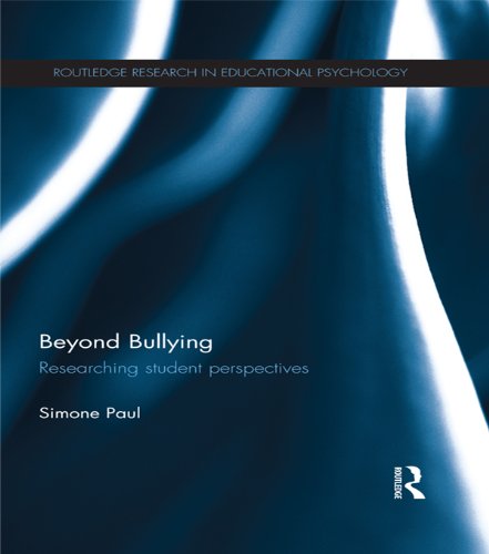 Beyond Bullying: Researching student perspectives (Routledge Research in Educational Psychology)