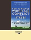 How To Reduce Workplace Conflict and Stress