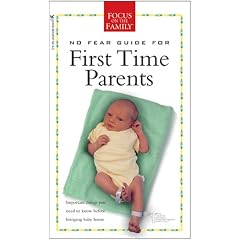 No Fear Guide for First Time Parents (Focus on the Family)