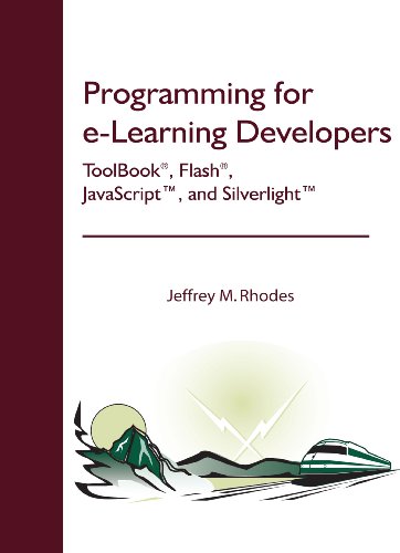 Programming for e-Learning Developers: ToolBook®, Flash®, JavaScript, and Silverlight