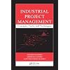 Industrial Project Management: Concepts, Tools, and Techniques (Industrial Innovation)