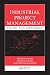 Book Industrial Project Management: Concepts, Tools, and Techniques (Industrial Innovation)