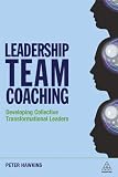 Leadership Team Coaching: Developing Collective Transformational Leadership