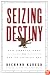 Seizing Destiny