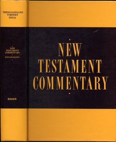 new testament commentary exposition of i and ii thessalonians i and ii timothy and titus