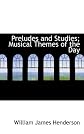 Preludes and studies: Musical themes of the day