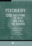 Psychiatry: 1,200 Questions to Help You Pass the Boards
