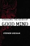 Crossing the River of Good Mind