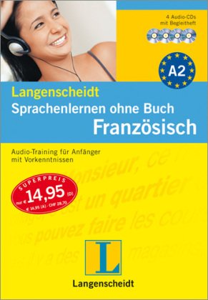 Langenscheidt Sprachenlernen ohne Buch Franz&ouml;sisch. 4 Audio-CDs: F&uuml;r Anf&auml;nger mit Vorkenntnissen