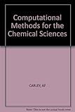 Computational methods in the chemical sciences