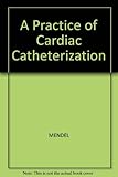 A Practice of cardiac catheterisation