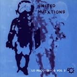 Revue Various Artists  / Lo Recordings, Vol. 3: United Mutations