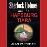 Sherlock Holmes and the Hapsburg Tiara