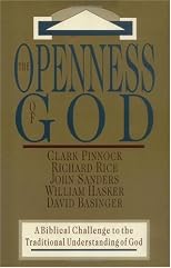 The openness of God : a biblical challenge to the traditional understanding of God