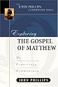 Exploring the Gospel of Matthew: An Expository Commentary (John Phillips Commentary)