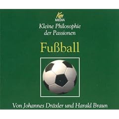 Fu�ball . Kleine Philosophie der Passionen