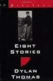Eight Stories (The New Directions Bibelots - Includes: The End of The River, The School for Witches, The Peaches, Just Like Little Dogs, Old Garbo, One Warm Saturday, Plenty of Furniture, The Followers)