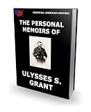 The Personal Memoirs of Ulysses S. Grant (Complete Edition) (Essential American History)