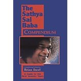 The Sathya Sai Baba Compendium: A Guide to the First Seventy Years