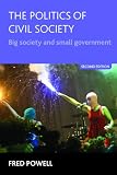 The politics of civil society : big society, small government?