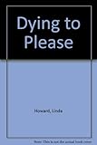 Dying to please