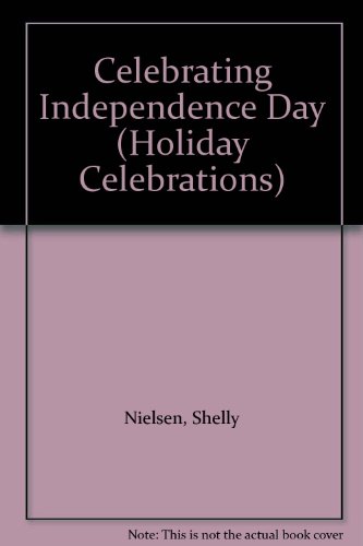 Celebrating Independence Day (Holiday Celebrations)