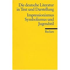 Die deutsche Literatur. Ein Abriss in Text und Darstellung: Impressionismus, Symbolismus und Jugendstil: BD 13