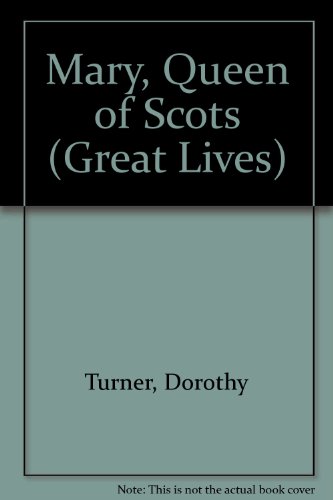 Mary, Queen of Scots (Great Lives)