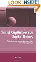 Social Capital Versus Social Theory: Political Economy and Social Science at the Turn of the Millennium (Routledge Studies in Contemporary Political Economy)