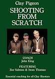 Clay Shooting from Scratch: Essential Coaching for All Clay Shooters [DVD]