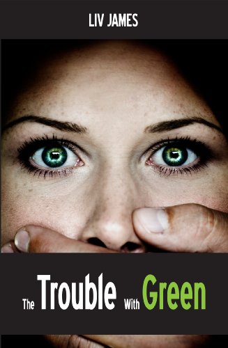 The Trouble With Green by Liv James The Trouble With Green by Liv James