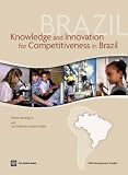 Knowledge and Innovation for Competitiveness in Brazil (Wbi Development Studies) (Wbi Development Studies)