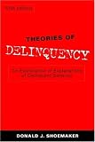 Theories of Delinquency: An Examination of Explanations of Delinquent Behavior