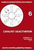 Catalyst deactivation : proceedings of the international symposium, Antwerp, October 13-15, 1980