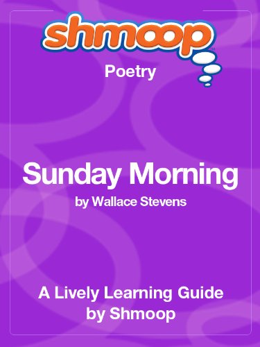 Sunday Morning: Shmoop Poetry Guide