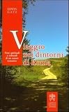 Viaggio nei dintorni di Roma. Note spirituali e culturali di un autore teutonico